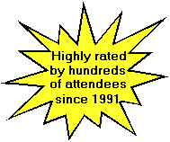 Highly rated by hundreds of attendees since 1991